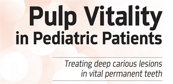 Pulp Vitality in Pediatric Patients Dr. Jarod Johnson discusses pulp therapy in pediatric patients—specifically, treating deep carious lesions in vital permanent teeth.