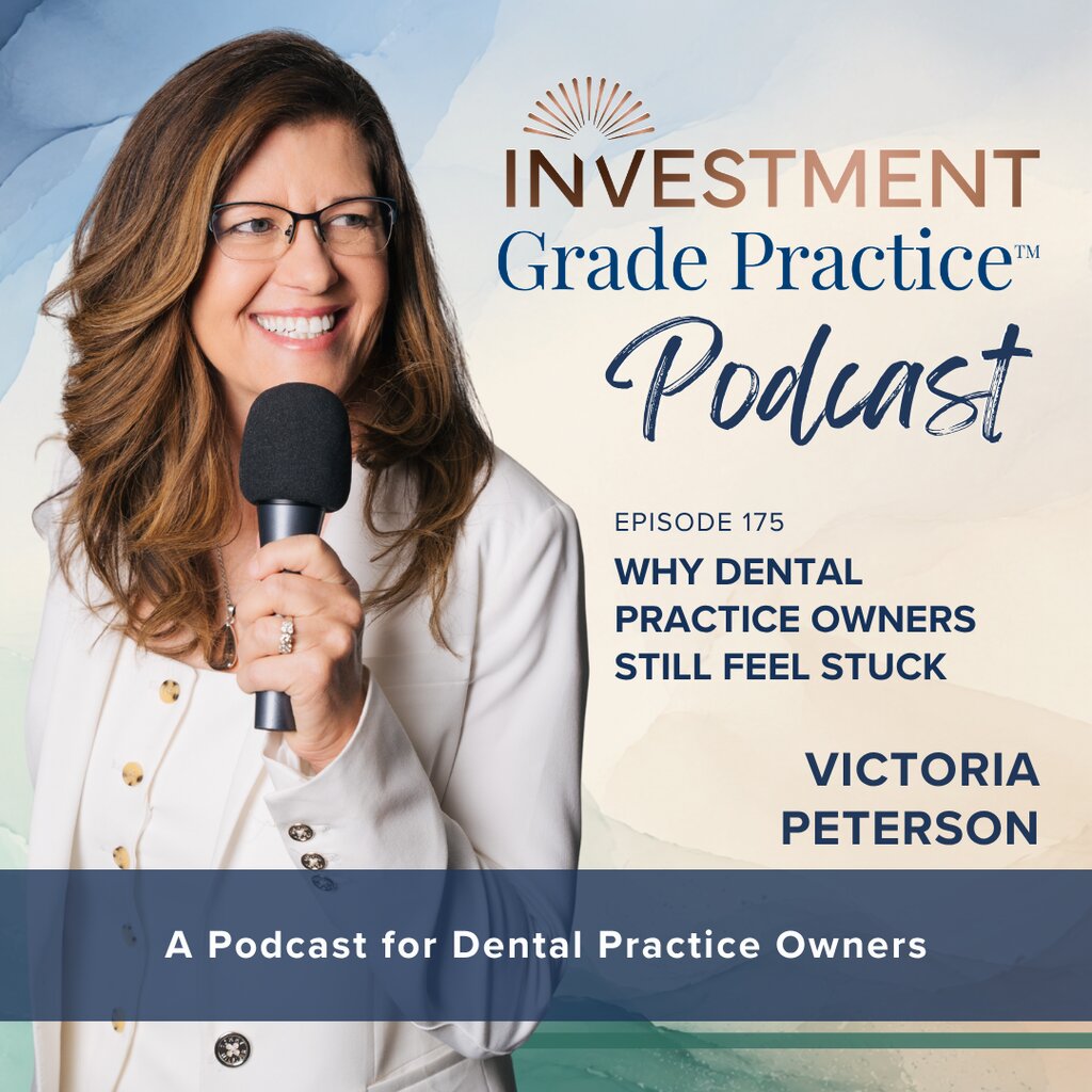 Why Dental Practice Owners Still Feel Stuck (E. 175)